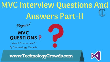 MVC Interview Questions and Answers Part II