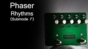 Empress Effects Phaser - Rhythms (Submode 7)