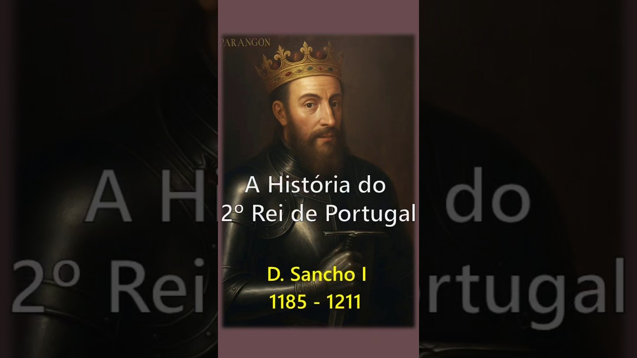Dom Sancho I: "O Povoador" - 2º Rei de Portugal 👑🇵🇹