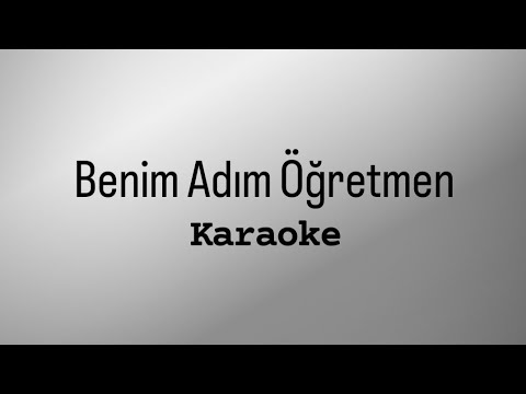 Benim Adım Öğretmen | Karaoke