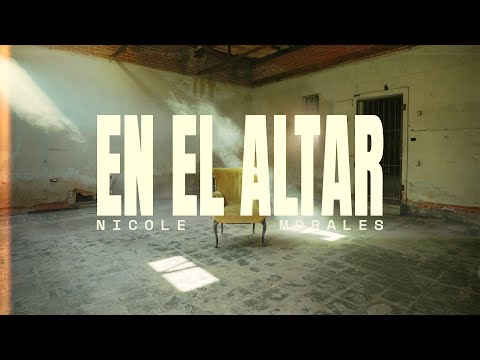 Nicole Morales | EN EL ALTAR | Video Oficial (Música Cristiana)