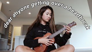 dear anyone getting over a heartbreak | original song by Caroline Manning