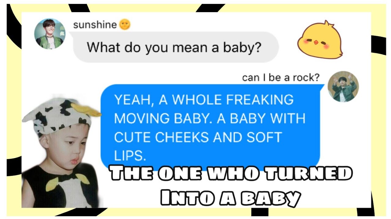 bTs TeXtS// The One Who Turned Into A Baby👶🏻