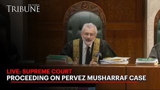 Live Supreme Court Proceeding On Pervez Musharraf Case The Express Tribune