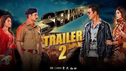 SELFIEE | Trailer 2 | Akshay Kumar, Emraan, Nushratt, Diana | Raj Mehta | In Cinemas Feb 24