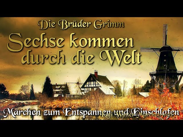 Sechse Kommen Durch Die Ganze Welt Khm 071 Horbuch Deutsch Marchen Der Bruder Grimm Fur Kinder Youtube