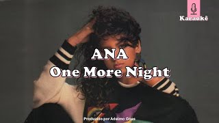 Ana - One More Night  Karaokê