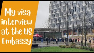 The day has come for my US visa interview Us Embassy In Uk Visa Appointment
