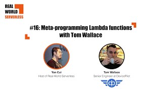 Famous Podcast #16: Meta-programming Lambda functions with Tom Wallace Wealth