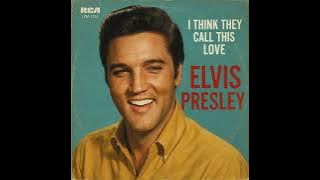 Elvis Presley - I Think They Call This Love (A.I Cover)