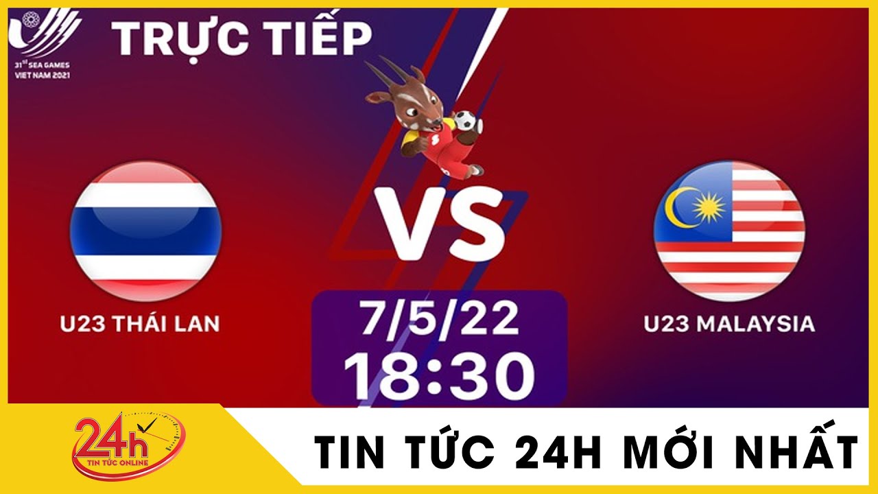 🔴[Trực Tiếp] U23 Thái Lan vs u23 Malaysia | Cập Nhật Trực Tiếp Bóng Đá Hôm Nay Seagames 31