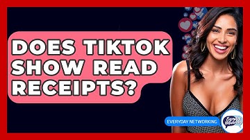 Does TikTok Show Read Receipts? - Everyday-Networking