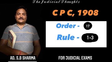 CPC, 1908(Order 17; Rule 1-3)