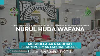 NURUL HUDA WAFANA - SYAIR SEKUMPUL MALAM SENIN | 13-07-2025