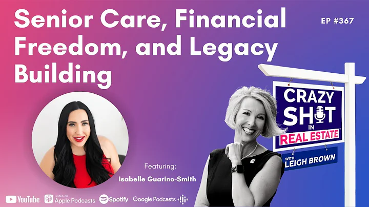 Senior Care, Financial Freedom, and Legacy Buildin...