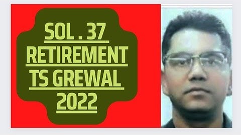 solution no. 37 | Retirement | Ts grewal | Edition 2022 @sethsaccountancytricks