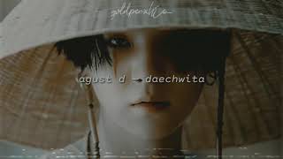 agust d – daechwita (slowed down)