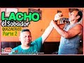 Lacho el Sobador de Quezaltepeque, Parte 2 | El Salvador