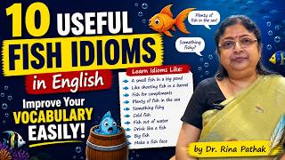 10 Useful Fish Idioms in English | Improve Your Vocabulary Easily | Dr. Rina Pathak