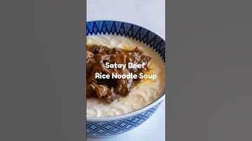 🥢 Satay. Beef. Noodle soup.