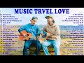 Music Travel Love Greatest Hits Full Album _ Best Songs Of Music Travel Love  - Music Cover