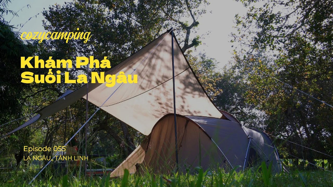 Cắm Trại Suối La Ngâu - Siêu Chill l Camping at La Ngau Stream – Super Chill 