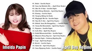 Imelda Papin, April Boy Regino Greatest Hits Ever   OPM Nonstop Love Songs Of Al