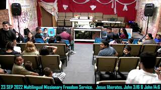 23 SEP 2022 Multilingual Missionary Freedom Service.   Jesus liberates. John 3:16 & John 14:6