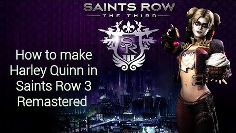 How to make Harley Quinn In SAINTS ROW 3 REMASTERED