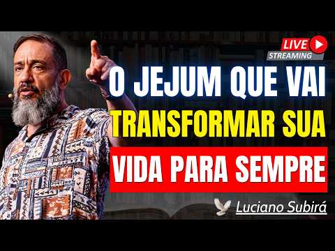 JEJUM: A Chave Para o Avivamento e a Transformação | Luciano Subirá