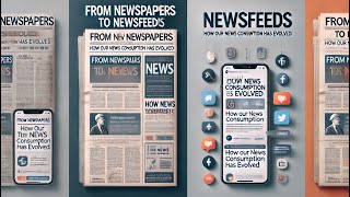 From Newspapers to Newsfeeds: How Our News Consumption Has Evolved"