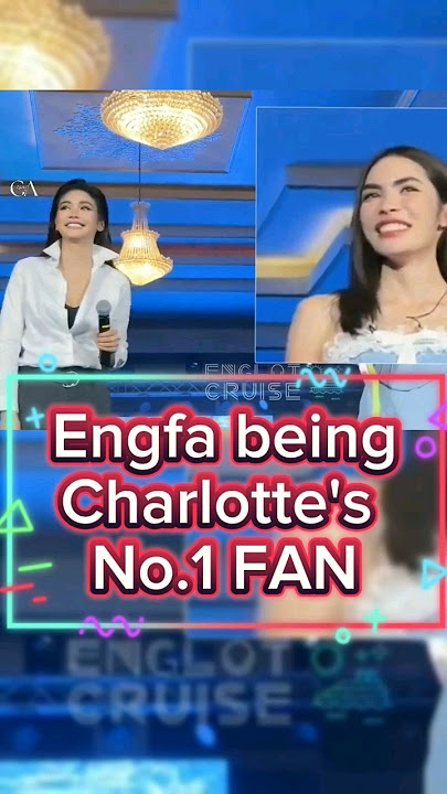 [ENG] Engfa secretly being Charlotte No.1 FAN | Englot I only love you 🎶 #englot #อิงล็อต