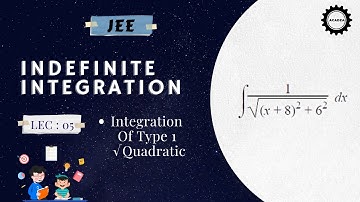 MATH | INDEFINITE INTEGRATION | Integration Of Type 1 | √Quadratic | JEE