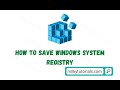 How to save and backup windows system registry easily