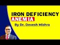 Iron deficiency anemia by  Dr. Devesh Mishra.