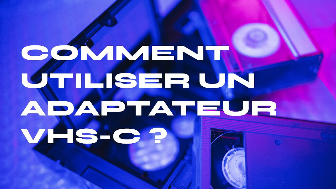 E240 I Comment utiliser un adaptateur VHS-C ? (2023) 