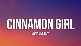 Lana Del Rey - Cinnamon Girl (Lyrics)