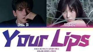 JUN. K (준케이) ft. WENDY (웬디) 'Your Lips' (Color Coded Lyrics) | Kaesuri