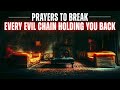 KEEP THIS PLAYING | Powerful Prayers To Break Every Chain That Binds You The Name Of Jesus