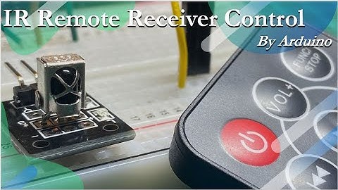 IR Remote Receiver Control Tutorial by Arduino