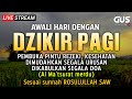 Dzikir pagi hari gus anom live 24 jam  dzikir pagi pembuka rezeki  full 1080  zikir pagi