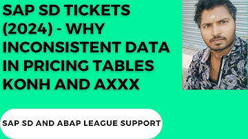 SAP SD SUPPORT PROJECT REALTIME TICKETS(2024)-Why inconsistent data in pricing tables KONH and AXXX