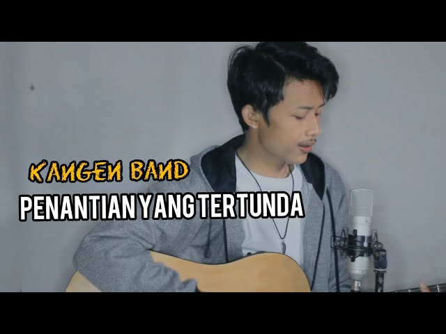 KANGEN BAND-PENANTIAN YANG TERTUNDA (COVER BY DICKY) class=