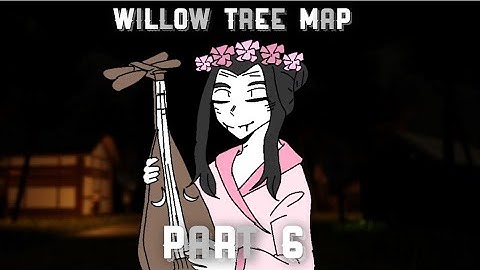 Willow tree map part 6 @Sulu LU