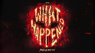 Angerfist - What Happened