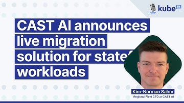CAST AI announces live migration solution for stateful workloads | KubeFM