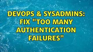 Famous DevOps & SysAdmins: Fix "too many authentication failures" Net Worth