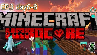 Minecraf hardcore ep3 day6-8