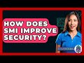How SMI Enhances Security in Modern Applications - Next LVL Programming