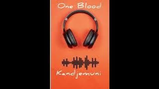One Blood Kandjemuni 2024🔥🔥